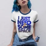 Printed Tee – I Just Need Some Space Astronaut Graphic